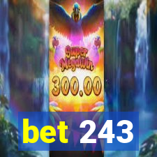 bet 243